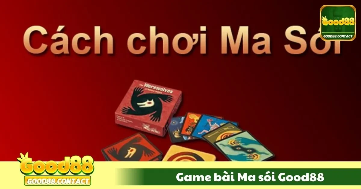 Game Bài Ma Sói Good88 - Cân Não Trong Từng Quyết Định 1 game bai ma soi good881 71