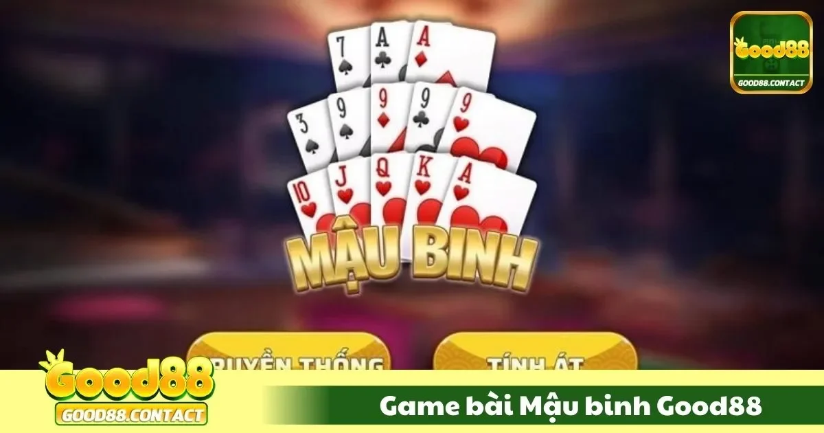 Game Bài Mậu Binh Good88 - Thử Thách Tư Duy Chiến Thuật 1 Game Bài Mậu Binh Good88 – Thử Thách Tư Duy Đỉnh Cao