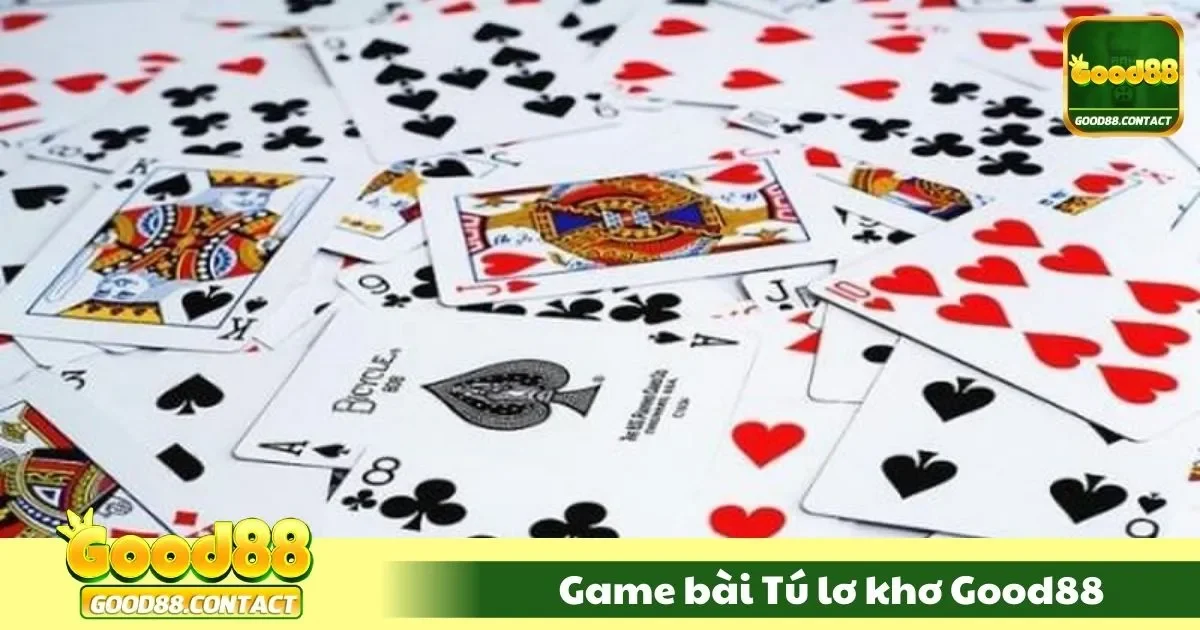 Game Bài Tú Lơ Khơ Good88 - Giao Thoa Truyền Thống Và Hiện Đại 1 Game Bài Tú Lơ Khơ Good88 – Truyền Thống Kết Hợp Hiện Đại