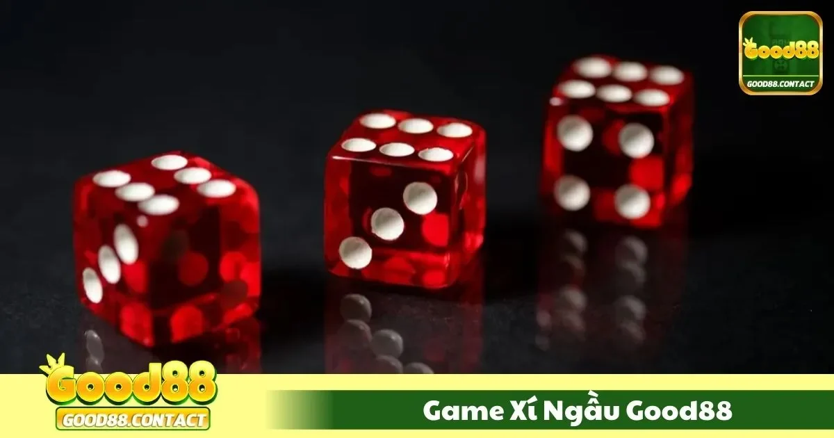 Game Xí Ngầu Good88 - Lắc Xúc Xắc, Bùng Nổ Cảm Xúc Thật 1 Game Xí Ngầu Good88 – Lắc Xúc Xắc, Bùng Nổ Cảm Xúc