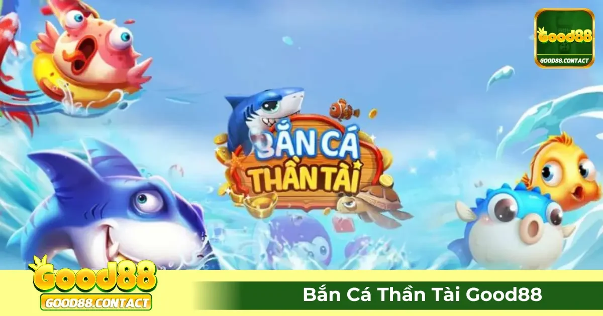 Bắn Cá Thần Tài Good88 - Bí Quyết Rinh Giải Đặc Biệt 2 Game Bắn Cá Thần Tài Good88 Là Gì? Hướng Dẫn Chơi Từng Bước