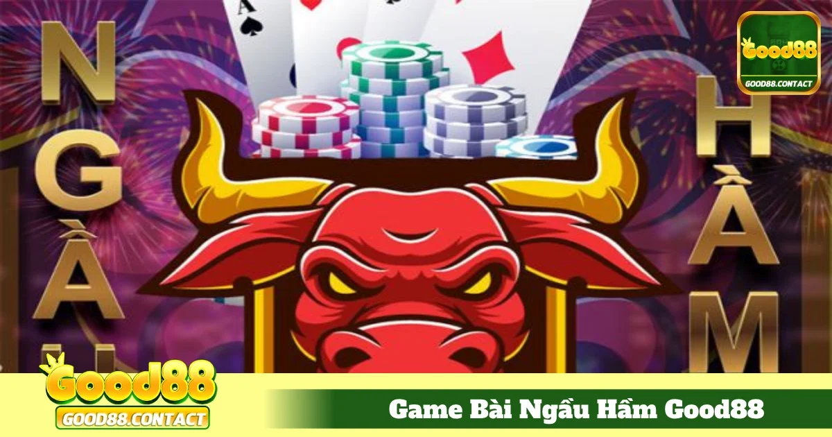 Game Bài Ngầu Hầm Good88 - Chiến Thuật Chinh Phục Thử Thách 4 Chiến Thuật Đặt Cược Hiệu Quả Khi Chơi Ngầu Hầm