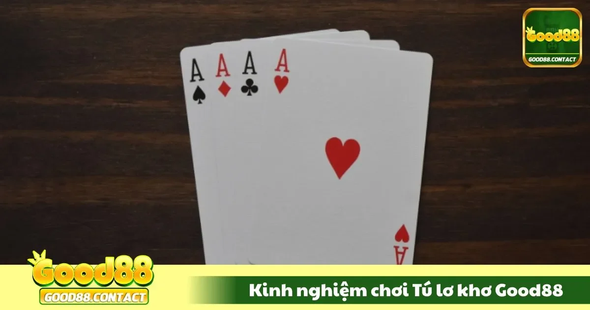Kinh Nghiệm Chơi Tú Lơ Khơ Good88 Cho Người Mới 1 Kinh nghiệm chơi tú lơ khơ bách thắng